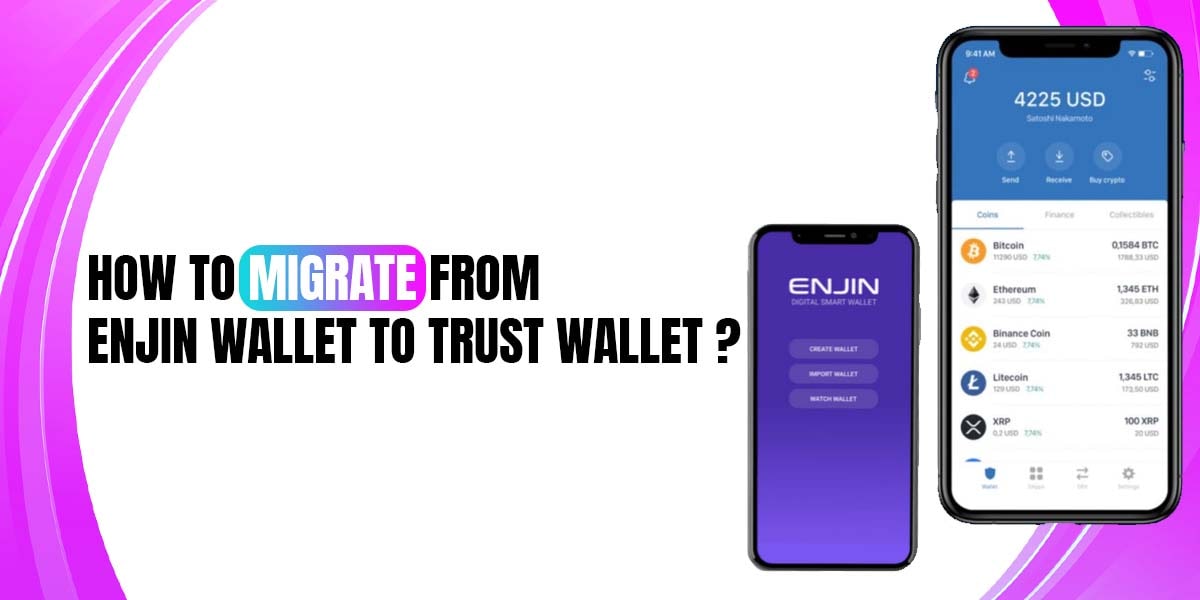 How to Migrate from Enjin to Trust Wallet?