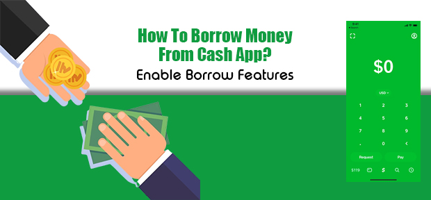Cash App Borrow Money: How to Borrow Money From Cash App